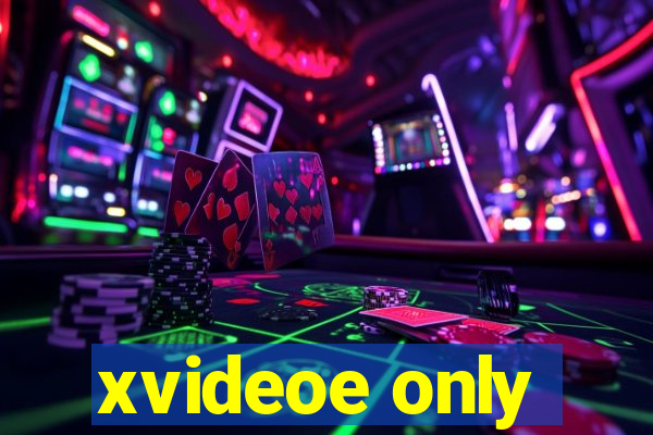 xvideoe only